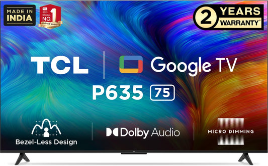 TCL 189 cm (75 inch) Ultra HD (4K) LED Smart Google TV with Bezel-Less Design and Dolby Audio & 2 Years Warranty - 75P635